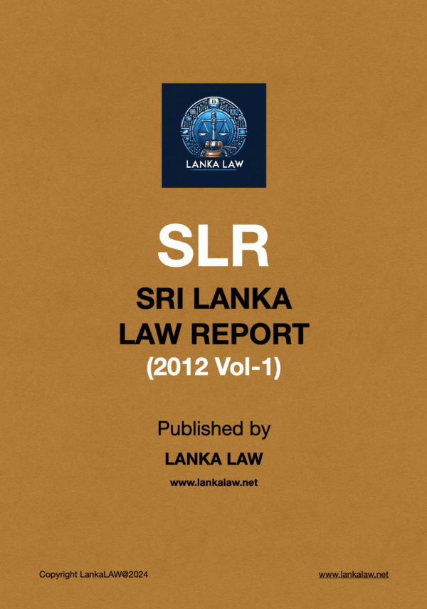 Sri Lanka Law Report (2012-Volume 1)