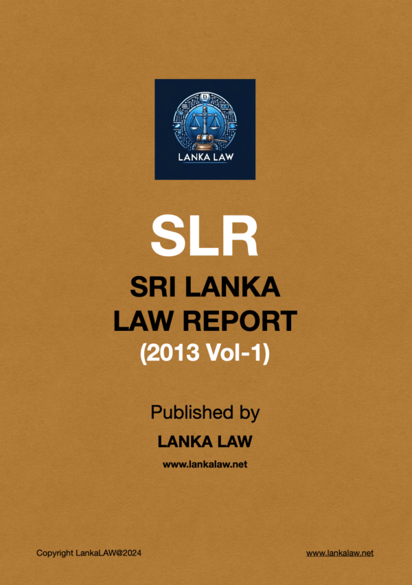 Sri Lanka Law Report (2013-Volume 1)