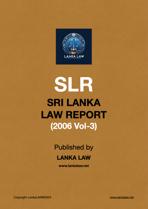 Sri Lanka Law Report (2006-Volume 3)