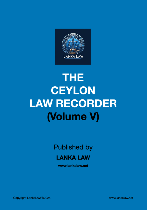 Ceylon Law Recorder (Vol V)