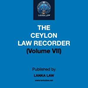 Ceylon Law Recorder (Vol VII)